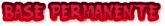 Base Permanente